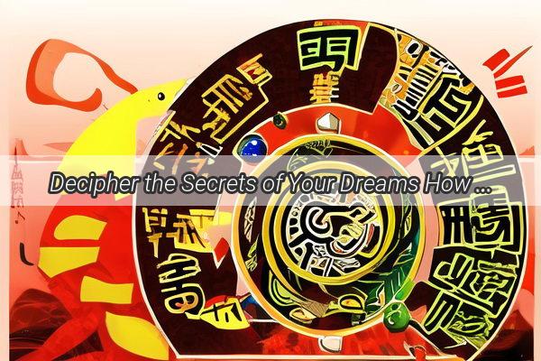 Decipher the Secrets of Your Dreams How Dream Divination Can Reveal Your Future